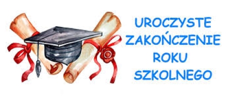 UROCZYSTE ZAKOŃCZENIE ROKU SZKOLNEGO 2025/2026