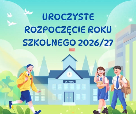 ROZPOCZĘCIE ROKU SZKOLNEGO 2026/2027